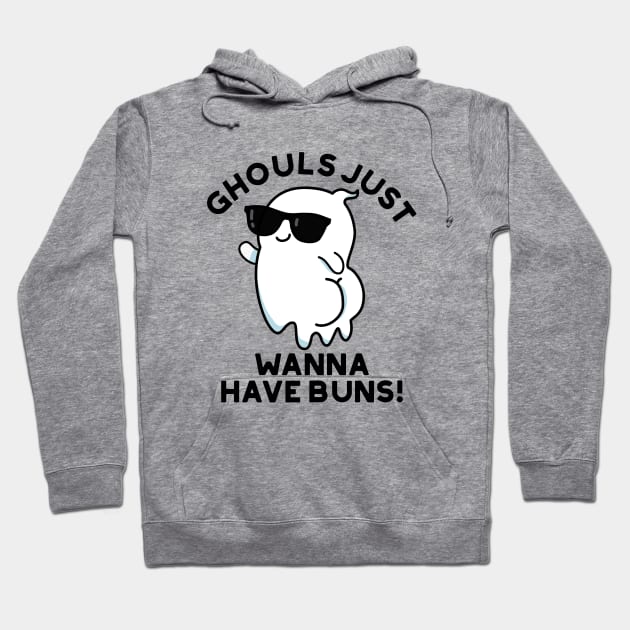 Ghouls Just Wanna Have Buns Cute Halloween Ghost Pun Hoodie by punnybone